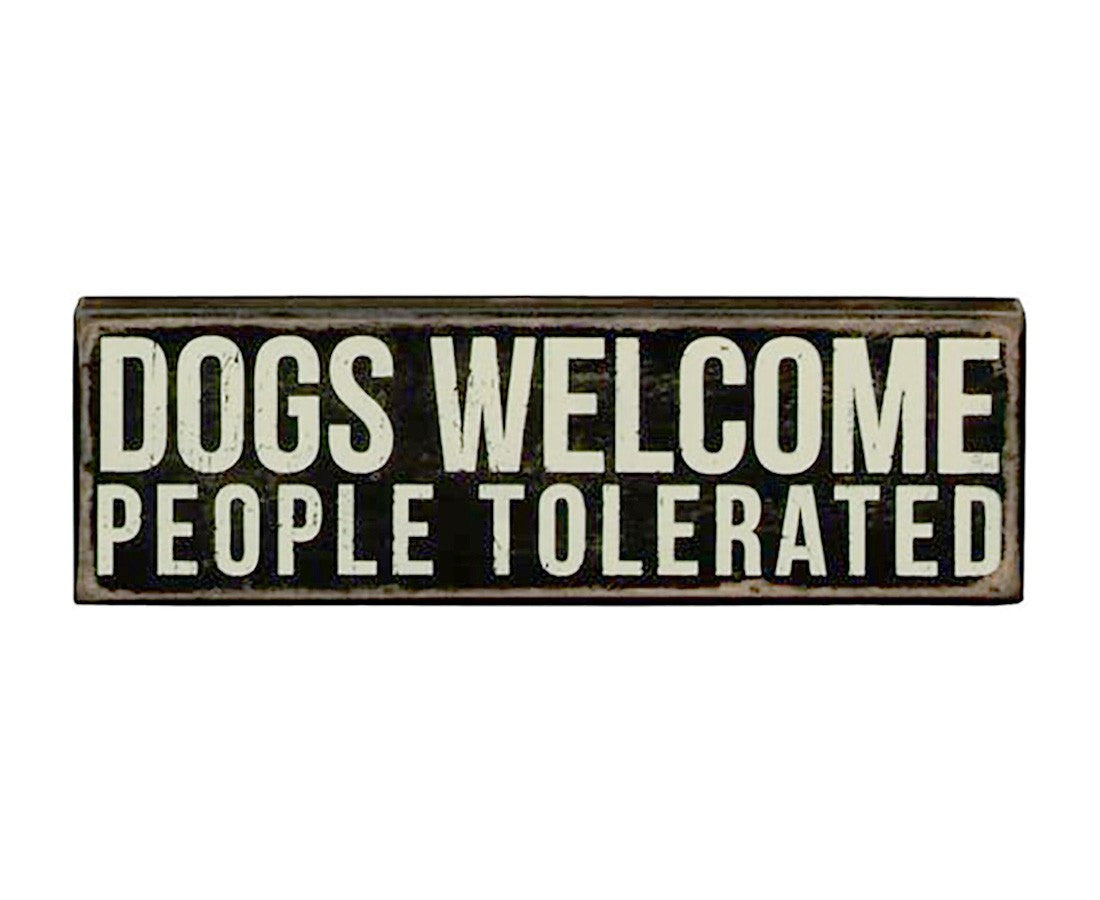 Box Sign - Dogs Welcome, People Tolerated - Beach & Dog Co.