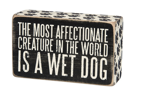 Box Sign - The Most Affectionate Creature in the World is a Wet Dog - Beach & Dog Co.